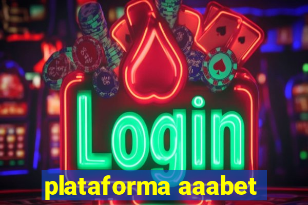 plataforma aaabet